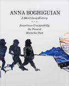 Couverture du livre « Anna Boghiguian : a short long history/sometimes unexpectedly the present meets the past » de Anna Boghiguian aux éditions Walther Konig