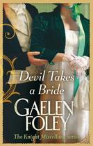 Couverture du livre « Devil Takes A Bride » de Gaelen Foley aux éditions Little Brown Book Group Digital