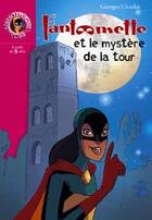 Couverture du livre « Fantômette et le mystère de la tour » de Georges Chaulet aux éditions Hachette Jeunesse