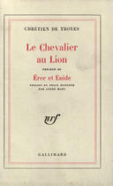 Couverture du livre « Le chevalier au lion ; Erec et Enide » de Chrétien De Troyes aux éditions Gallimard (patrimoine Numerise)