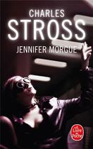 Couverture du livre « Jennifer Morgue » de Charles Stross aux éditions Le Livre De Poche