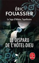 Couverture du livre « Le disparu de l'Hôtel-Dieu » de Eric Fouassier aux éditions Le Livre De Poche