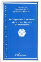 Couverture du livre « REGION ET DEVELOPPEMENT ; développement économique et ouverture des pays méditerranéens » de Maurice Catin et El Mouhoub Mouhoud aux éditions L'harmattan