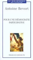 Couverture du livre « Pour une démocratie participative » de Antoine Bevort aux éditions Presses De Sciences Po