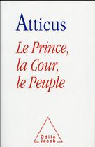 Couverture du livre « Le prince, la cour et le peuple » de  aux éditions Odile Jacob