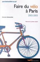 Couverture du livre « Faire Du Velo A Paris ; Manuel Du Cycliste Urbain » de Christophe Destournelles aux éditions Parigramme