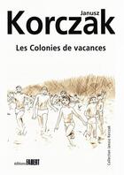Couverture du livre « Les Colonies de vacances » de Janusz Korczak aux éditions Fabert