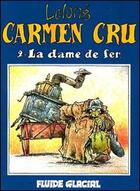Couverture du livre « Carmen Cru T.2 ; la dame de fer » de Jean-Marc Lelong aux éditions Fluide Glacial