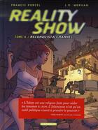 Couverture du livre « Reality show t.4 ; reconquista channel » de Morvan/Porcel aux éditions Dargaud