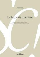 Couverture du livre « Sciences pour la communication - t130 - le francais innovant » de Diemoz/Dostie aux éditions Peter Lang Ag