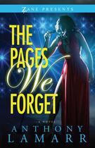 Couverture du livre « The Pages We Forget » de Lamarr Anthony aux éditions Strebor Books