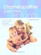 Couverture du livre « L'Homeopathie Pour Mes Enfants » de Alain Horvilleur aux éditions Hachette Pratique