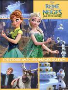 Couverture du livre « La Reine des Neiges - une fête givrée ; l'histoire avec les images du film » de Disney aux éditions Disney Hachette