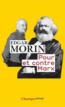 Couverture du livre « Pour et contre Marx » de Edgar Morin aux éditions Flammarion