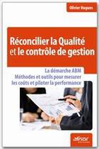 Couverture du livre « Reconcilier la qualité et le contrôle de gestion » de Olivier Hugues aux éditions Afnor Editions