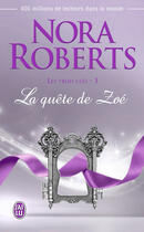 Couverture du livre « Les trois clés t.3 ; la quête de Zoé » de Nora Roberts aux éditions J'ai Lu