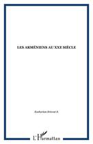 Couverture du livre « Les arméniens au XXe siècle » de  aux éditions Editions L'harmattan