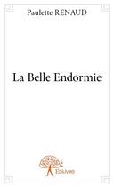 Couverture du livre « La belle endormie » de Paulette Renaud aux éditions Edilivre