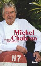 Couverture du livre « Michel Chabran : Cuisine et Nationale 7 » de Michel Chabran et Annie Gerest aux éditions Glenat