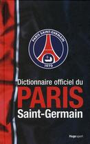 Couverture du livre « Dictionnaire officiel du Paris Saint-Germain » de Michel Kollar aux éditions Hugo Sport