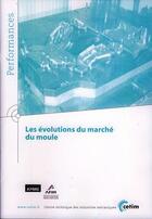 Couverture du livre « Les évolutions du marché du moule performances 9q62 » de  aux éditions Cetim