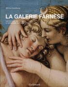 Couverture du livre « La galerie Farnèse ; les fresques de Carrache à l'ambassade de France à Rome » de Silvia Ginzburg aux éditions Gallimard