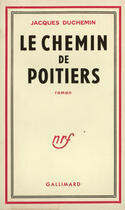 Couverture du livre « Le chemin de poitiers » de Duchemin Jacques aux éditions Gallimard (patrimoine Numerise)