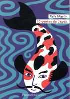 Couverture du livre « 10 contes du Japon » de Rafe Martin aux éditions Flammarion Jeunesse
