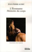 Couverture du livre « L'étonnante mémoire du corps » de Jean-Pierre Aubry aux éditions Rocher