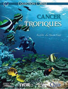 Couverture du livre « Cancer des tropiques ; les écosystèmes coralliens et l'importance de leur gestion » de Quere Cady (Le) aux éditions Quae