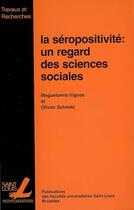 Couverture du livre « Seropositivite : Un Regard Des Sciences Sociales » de Vignes Schmitz aux éditions Pu De Saint Louis