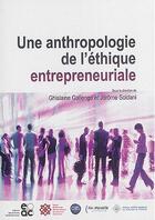 Couverture du livre « Une anthropologie de l'éthique entrepreneuriale » de  aux éditions Archives Contemporaines