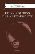 Couverture du livre « Les conditions de la renaissance » de Malek Bennabi aux éditions Tawhid