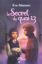 Couverture du livre « Le secret du quai 13 » de Ibbotson-E aux éditions Albin Michel