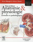 Couverture du livre « Ross et Wilson ; anatomie et physiologie normales et pathologiques » de Anne Waugh et Allison Grant et Julie Cosserat aux éditions Elsevier-masson