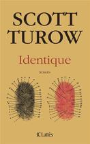 Couverture du livre « Identique » de Scott Turow aux éditions Lattes