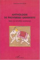 Couverture du livre « Anthologie de proverbes sanskrits - tires des epopees indiennes » de Guillaume Ducoeur aux éditions L'harmattan