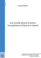Couverture du livre « Une nouvelle épreuve de lecture, son application à l'étude de la dyslexie » de Gerard Mahec aux éditions Publibook
