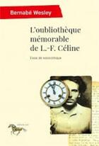 Couverture du livre « L'oubliothèque mémorable de L.-F. Céline ; essai de sociocritique » de Bernabe Wesley aux éditions Pu De Montreal