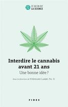 Couverture du livre « Interdire le cannabis avant 21 ans : une bonne idée ? » de Stephane Labbe aux éditions Fides
