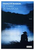 Couverture du livre « Le chant de Nausicaa » de Francois Bugeon aux éditions Rouergue