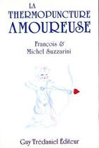 Couverture du livre « La thermopuncture amoureuse » de Suzzarini aux éditions Guy Trédaniel