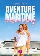 Couverture du livre « Aventure maritime d'une femme de Breizh » de Remy Isaline aux éditions Le Lys Bleu