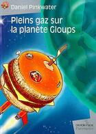 Couverture du livre « Pleins gaz sur la planete gloups » de Pinkwater Daniel aux éditions Flammarion