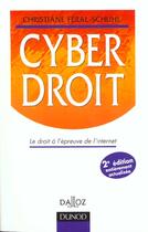 Couverture du livre « Cyberdroit ; Le Droit A L'Epreuve De L'Internet » de Christiane Feral-Schuhl aux éditions Dunod