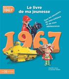 Couverture du livre « 1967 ; le livre de ma jeunesse » de Leroy Armelle et Laurent Chollet aux éditions Hors Collection