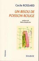 Couverture du livre « Un bisou de poisson rouge » de Cecile Rossard aux éditions Diabase