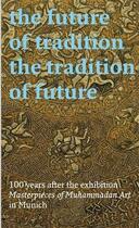 Couverture du livre « The future of tradition - the tradition of future /anglais/allemand » de Chris Dercon aux éditions Prestel