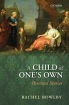 Couverture du livre « A child of one's own: parental stories » de Bowlby Rachel aux éditions Editions Racine