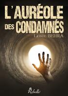 Couverture du livre « L'auréole des condamnés » de Behra Lionel aux éditions Rebelle